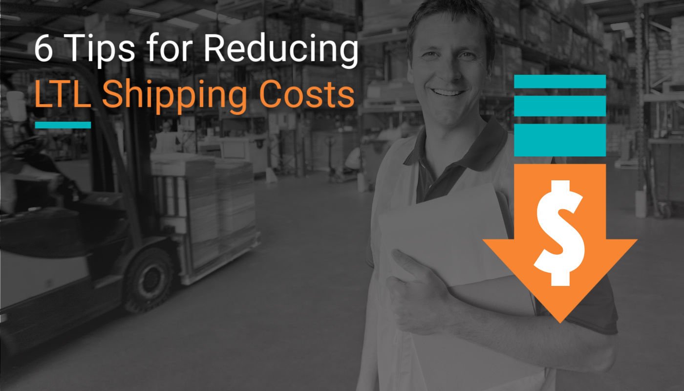 6 Ways to Reduce Your LTL Freight Shipping Costs