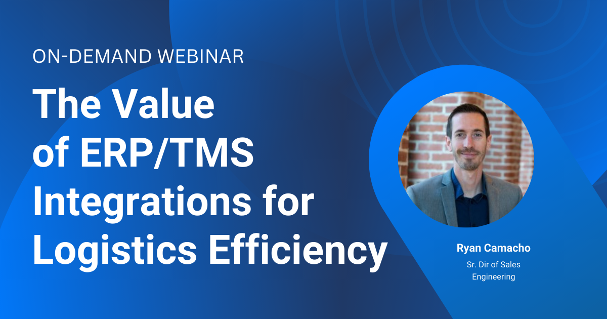 On-Demand Webinar: The Value of ERP/TMS Integrations for Logistics Efficiency