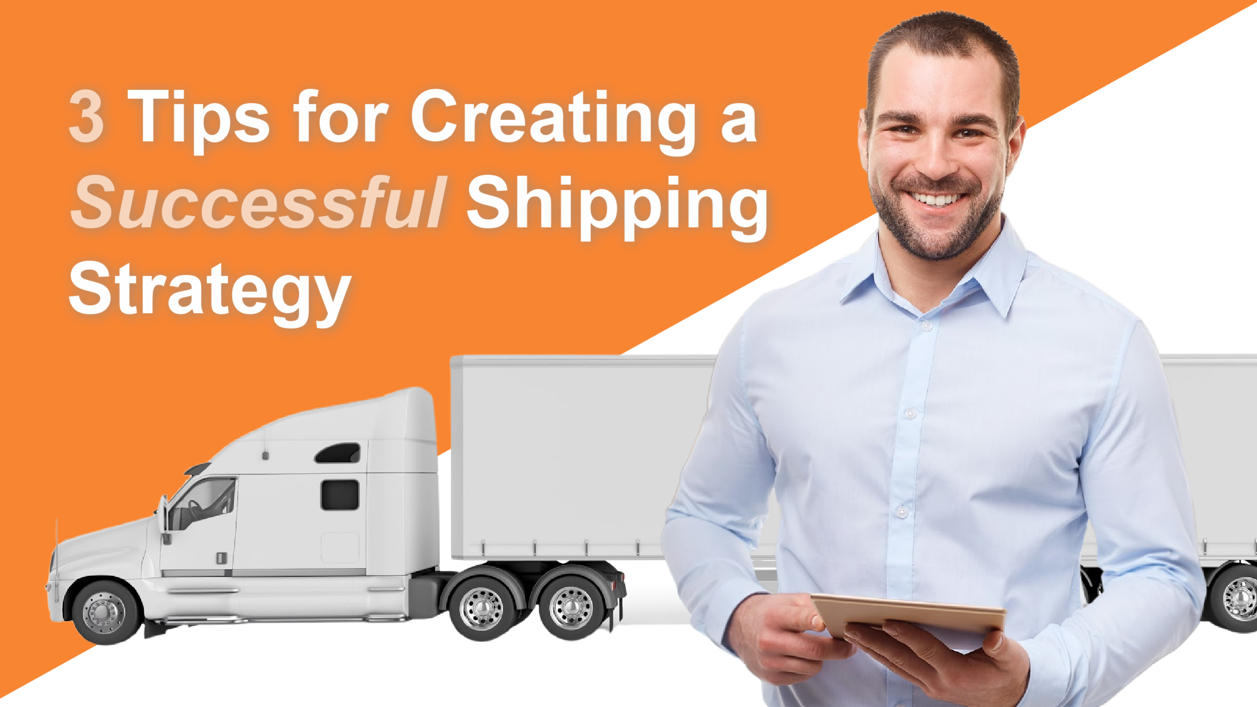 3 Tips for Creating a Successful Shipping Strategy