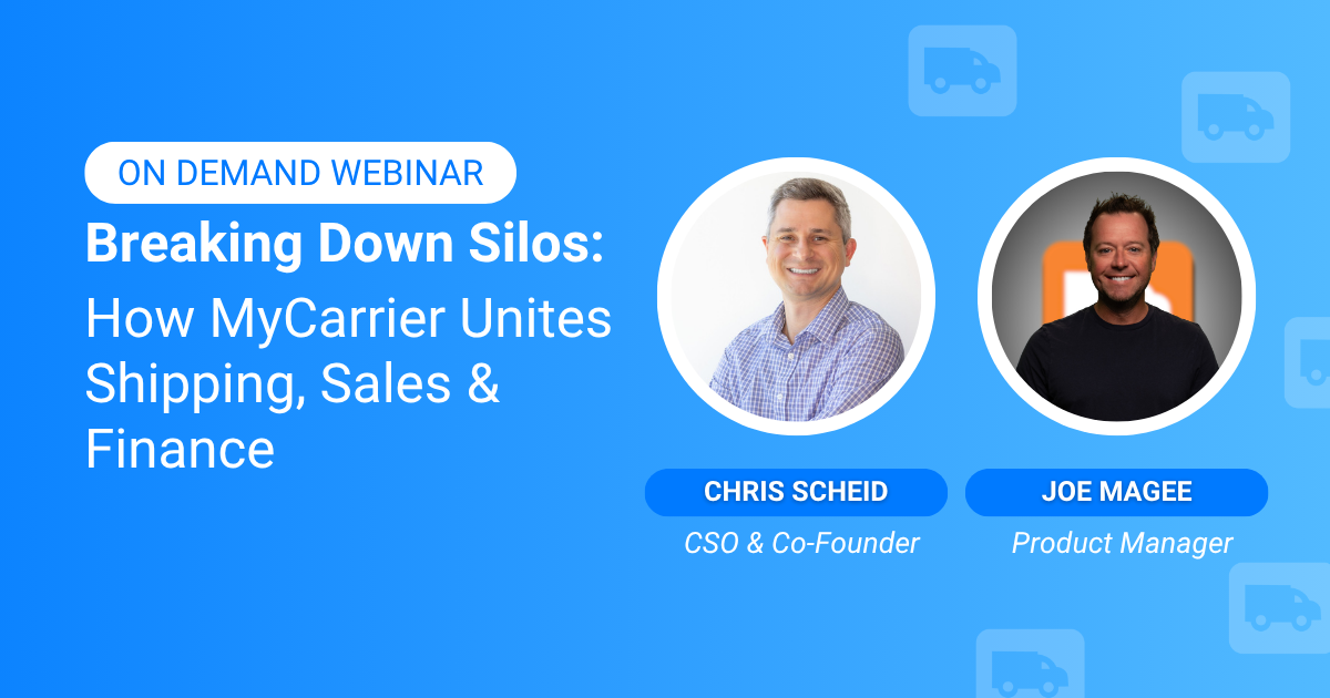 On Demand: Breaking Down Silos: How MyCarrier Unites Shipping, Sales, and Finance