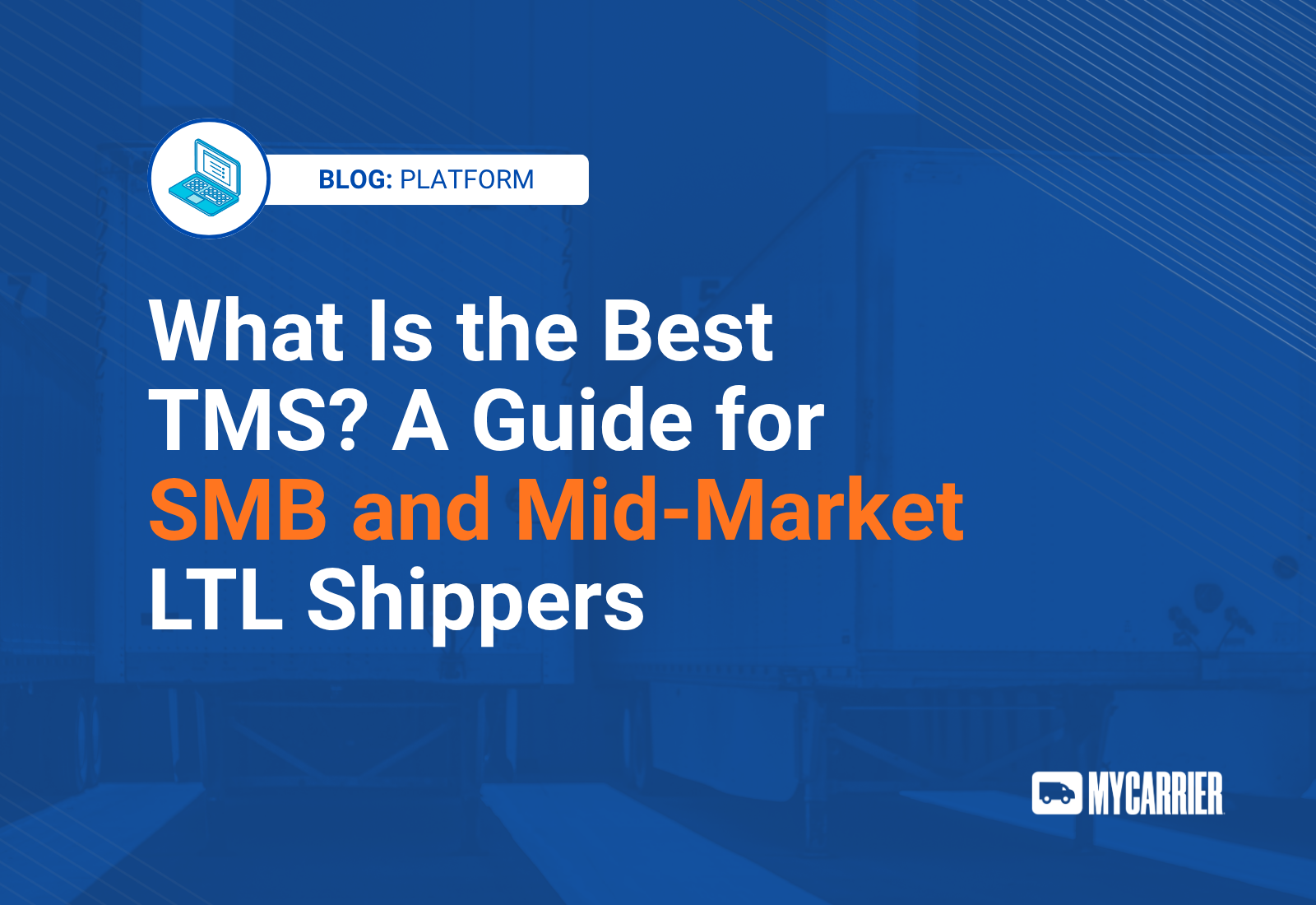 What Is the Best TMS? A Guide for SMB and Mid-Market LTL Shippers